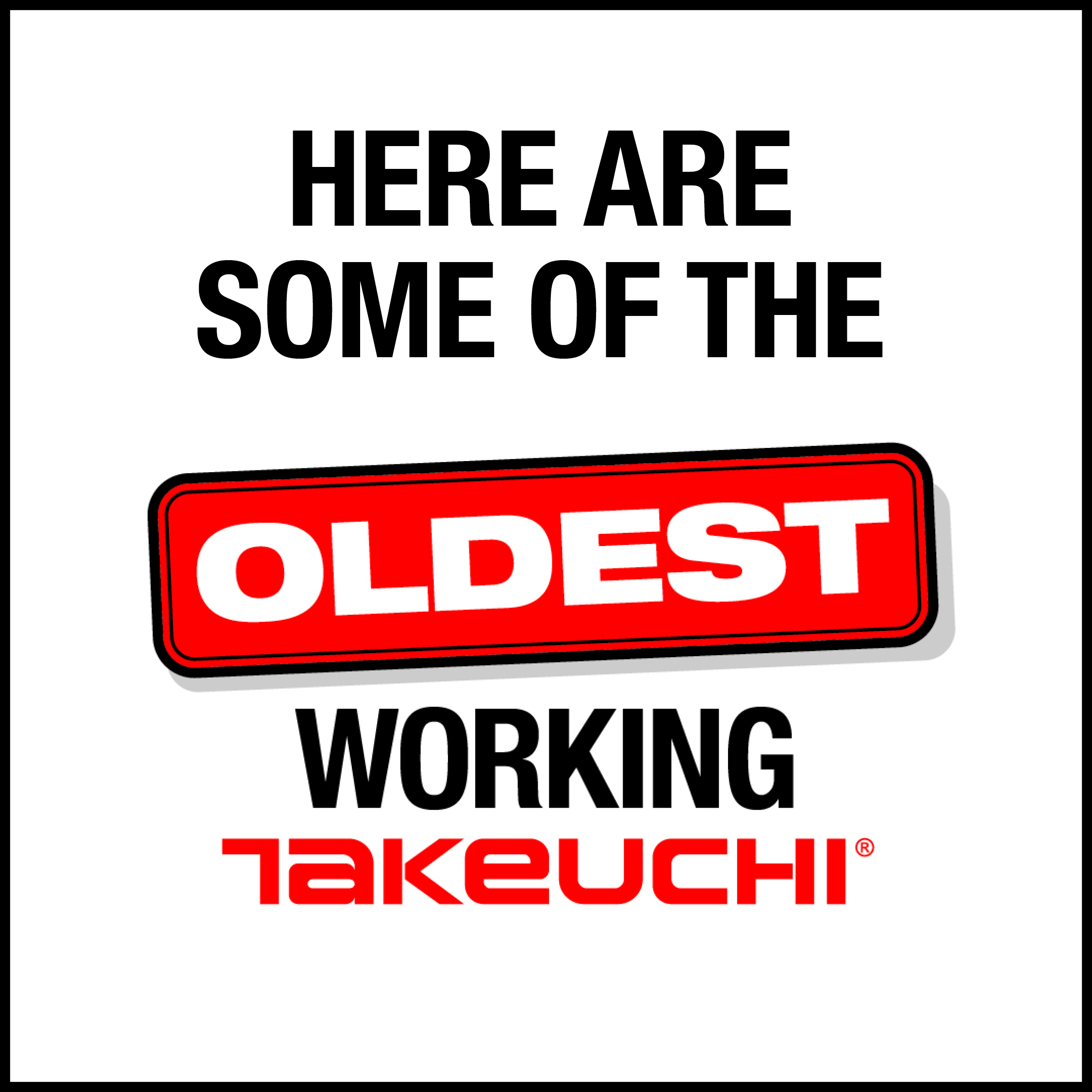 image with text here are some of the oldest working takeuchi